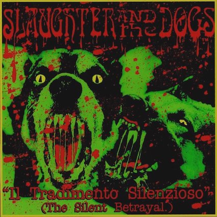 Slaughter and the dogs : Il tradimento silenzioso LP